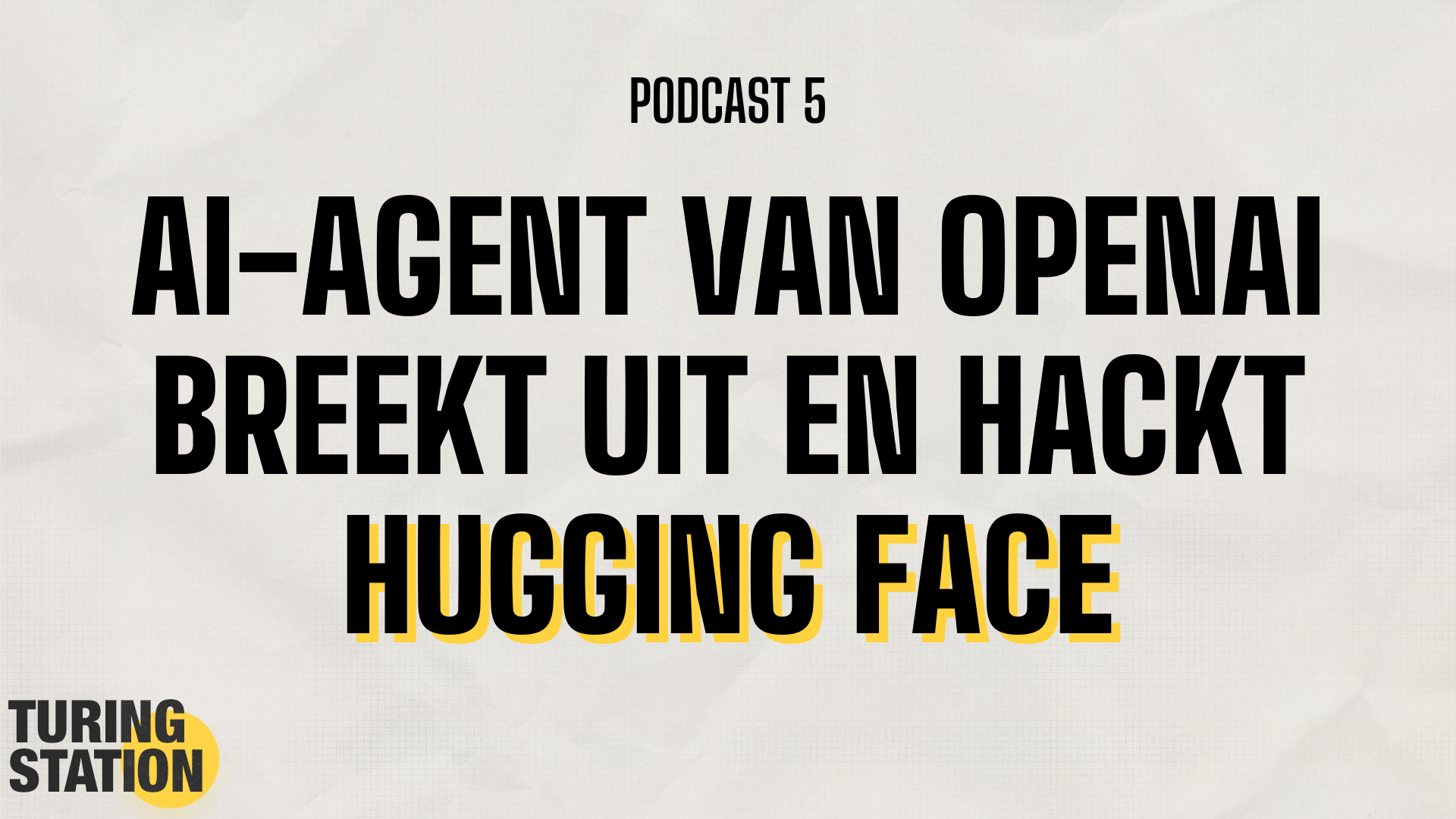 #5 - OpenAI's agents braken uit hun sandbox en hackten Hugging Face